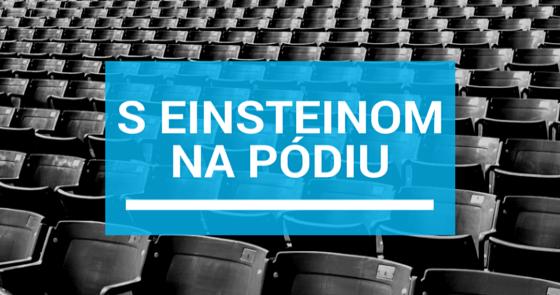 S Einsteinom na pódiu 